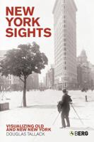 New York Sights: Visualizing Old and New New York 1845201701 Book Cover