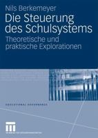 Die Steuerung Des Schulsystems: Theoretische Und Praktische Explorationen 353117052X Book Cover
