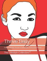 Thrive Daily: Feel Freakishly Organised with Bags of Focused Energy 1701746158 Book Cover