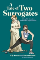 A Tale of Two Surrogates: A Graphic Narrative on Assisted Reproduction (Graphic Medicine) 0271098848 Book Cover
