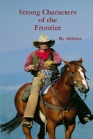 Strong Characters of the Frontier 098775971X Book Cover