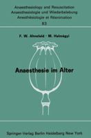 Anaesthesie im Alter: Bericht über das Symposion über Anaesthesie und Intensivtherapie im Alter am 6. und 7. Oktober 1972 in Mainz 3540067647 Book Cover