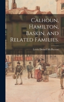 Calhoun, Hamilton, Baskin, and Related Families. 1013706706 Book Cover