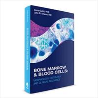 Bone Marrow & Blood Cells: Morphology, Histology & Clinical Relevance 0891896783 Book Cover