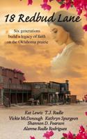 18 Redbud Lane: Six Generations Build a Legacy of Faith on the Oklahoma Prairie 1798920751 Book Cover