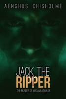 Jack the Ripper: The Murder of Madam Athalia 0648078957 Book Cover