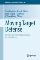 Moving Target Defense: Creating Asymmetric Uncertainty for Cyber Threats 1461429919 Book Cover