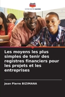 Les moyens les plus simples de tenir des registres financiers pour les projets et les entreprises 6204130811 Book Cover