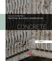 Practical Building Conservation: Concrete 0754645657 Book Cover