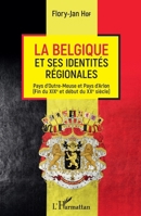 La Belgique et ses identités régionales: Pays d'Outre-Meuse et Pays d'Arlon Fin du XIXème et début du XXème siècle (French Edition) 234317105X Book Cover
