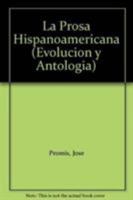 Prosa Hispano-Americana: Evolucion and Antologia 0819170984 Book Cover
