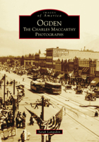 Ogden: The Charles MacCarthy Photographs 1467107662 Book Cover