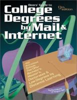 Bears' Guide to College Degrees by Mail & Internet: 100 Accredited Schools That Offer Bachelor'S, Master'S, Doctorates, and Law Degrees by Distance Learning (College Degrees By Mail and Internet) 1580084591 Book Cover