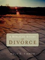 A Biblical Study Of Divorce 1594676429 Book Cover