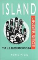 Island Under Siege: The U.S. Blockade of Cuba 1875284885 Book Cover