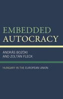 Embedded Autocracy: Hungary in the European Union 1793636060 Book Cover