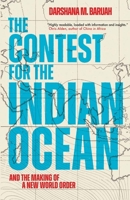 The Contest for the Indian Ocean: And the Return of Great Power Politics 0300270917 Book Cover