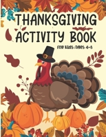 Thanksgiving Activity Book for Kids Ages 4-8: Coloring Pages, Search Mazes, Word, Riddle, and More! Coloring and Activity Book for Children Toddler an B08KYY78HZ Book Cover