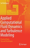 Applied Computational Fluid Dynamics and Turbulence Modeling: Practical Tools, Tips and Techniques 3030286908 Book Cover