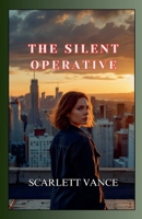 The Silent Operative (Espionage) B0DZMSDWL7 Book Cover