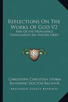 Reflections on the Works and Providence of God: Throughout All Nature, for Every Day in the Year; Volume 2 1145320201 Book Cover