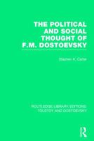 The Political and Social Thought of F.M. Dostoevsky 1138803375 Book Cover