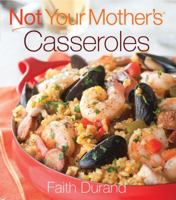 Not Your Mother's Casseroles (NYM Series) 1558324844 Book Cover