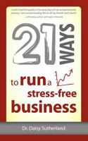 21 Ways to Run a Stress-Free Business 1937944085 Book Cover