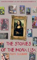 The Stories of the Mona Lisa: An Imaginary Museum Tale about the History of Modern Art 1620872285 Book Cover
