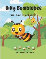 Billy The Bumblebee: "No one likes me!" B0CSMSJVZ2 Book Cover