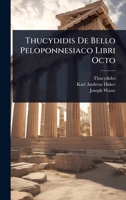 Thucydidis De Bello Peloponnesiaco Libri Octo (Latin Edition) 1023704668 Book Cover