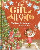The Gift of All Gifts: Celebrating God’s Special Christmas Present for You 0736991956 Book Cover