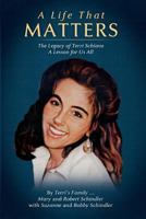 A Life That Matters: The Legacy of Terri Schiavo -- A Lesson for Us All 0446579874 Book Cover