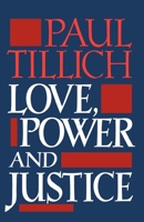 Love, Power and Justice: Ontological Analysis & Ethical Applications 0195002229 Book Cover