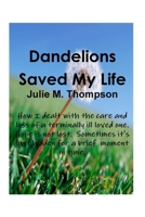 Dandelions Saved My Life 0557264715 Book Cover