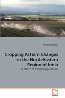 Cropping Pattern Changes in the North-Eastern Region of India: A Study of Influencing Factors 3639276329 Book Cover