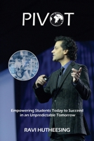 Pivot : Empowering Students Today to Succeed in an Unpredictable Tomorrow 1735744123 Book Cover