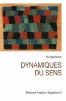 Dynamiques Du Sens: Etudes De Semiotique Modale (Poetica Et Analytica) 8772885130 Book Cover