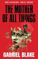 The Mother Of All Things 1999663616 Book Cover