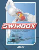 Swimbox: The art and the mechanics of freestyle swimming B09TDPT7CX Book Cover