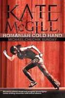 Kate McGill, Romanian Cold Hand: Minnesota Renegade Femme Fighter Seeks 1450243495 Book Cover