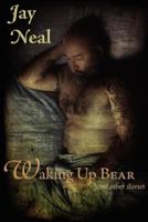 Waking Up Bear and Other Stories 1590213564 Book Cover
