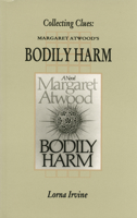 Collecting Clues: Margaret Atwood's Bodily Harm (Canadian Fiction Studies ; No. 28) 1550221507 Book Cover
