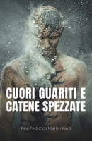 Cuori guariti e catene spezzate B0BXN8XK8P Book Cover