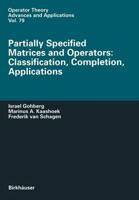 Partially Specified Matrices And Operators: Classification, Completion, Applications 3034899068 Book Cover