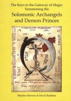 The Keys to the Gateway of Magic: Summoning the Solomonic Archangels and Demon Princes 0954763912 Book Cover