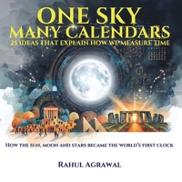 One Sky Many Calendars: 25 Ideas That Explain How We Measure Time 1764485025 Book Cover