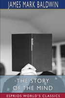 The Story of the Mind 1512108650 Book Cover