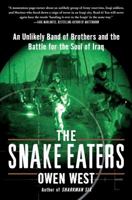 The Snake Eaters: An Unlikely Band of Brothers and the Battle for the Soul of Iraq 1451655932 Book Cover
