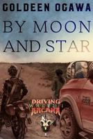 By Moon and Star: Driving Arcana Wheel 1 1945781092 Book Cover